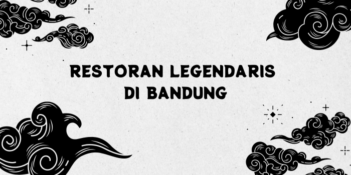 RESTORAN LEGENDARIS DI BANDUNG